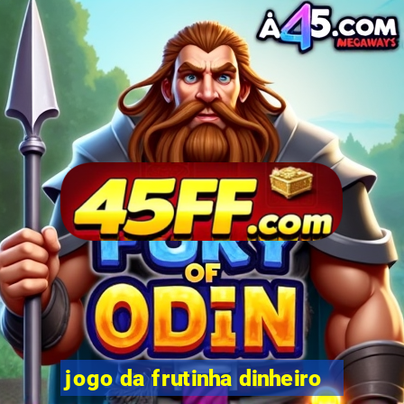 jogo da frutinha dinheiro